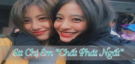 [Viết] Stt Chị Em Chất Phát Ngất Khiến Dân Mạng Điên Đảo